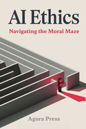 AI Ethics: Navigating the Moral Maze
