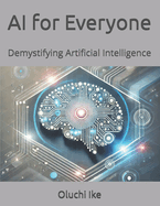 AI for Everyone: Demystifying Artificial Intelligence