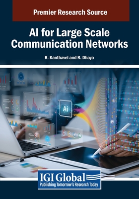 AI for Large Scale Communication Networks - Kanthavel, R (Editor), and Dhaya, R (Editor)