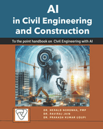 AI in Civil Engineering and Construction: To the point handbook on Civil Engineering and Construction with AI