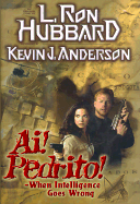 AI! Pedrito!: When Intelligence Goes Wrong - Hubbard, L Ron, and Anderson, Kevin J