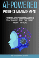 AI-Powered Project Management: Leveraging AI for project managers