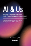 AI & Us: Building a Future Centered on Trust, Compassion, and Human Values