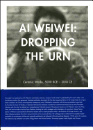 Ai Weiwei: Dropping the Urn