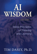 AI Wisdom Volume 1: Meta-Principles of Thinking and Learning