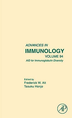 Aid for Immunoglobulin Diversity: Volume 94 - Alt, Frederick W (Editor), and Honjo, Tasuku (Guest editor)