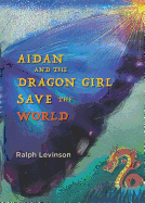 Aidan and the Dragon Girl Save the World