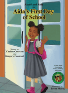 Aida's First Day of School: A Book About Encouraging Kids Positive Thinking: Kids Self-Esteem l Kids Positive Mindset l Kids Social Emotional Learning l Kids Siblings Aida & Amari Series.