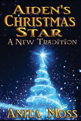 Aiden's Christmas Star - Moss, Anita Louise