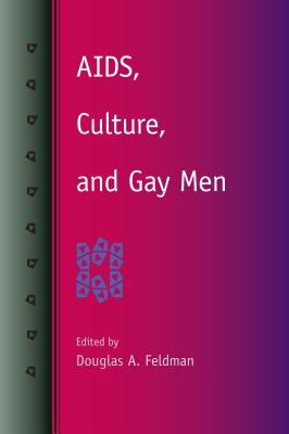 Aids, Culture, and Gay Men - Feldman, Douglas A, Prof. (Editor)