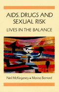 AIDS, Drugs and Sexual Risk: Lives in the Balance