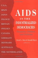 AIDS in Industrialized Democracies: Passions, Politics, and Policies - Bayer, Ronald, Professor (Editor)