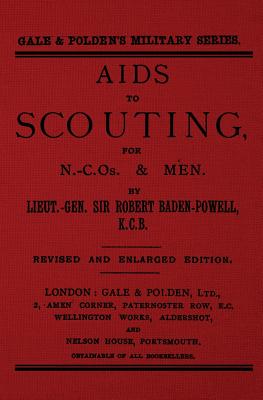 Aids to Scouting: For N.-C.Os. & Men - Baden-Powell Kcb, Robert
