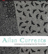 Ailan Currents: Contemporary Printmaking from the Torres Strait - 