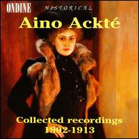 Aino Ackt Collected Recordings 1902 - 1913 - Aino Ackt (soprano)
