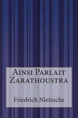 Ainsi Parlait Zarathoustra - Albert, Henri, and Nietzsche, Friedrich Wilhelm