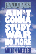 Ain't Gonna Study War No More: The Story of America's Peace Seekers - Meltzer, Milton