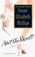 Ain't She Sweet? - Phillips, Susan Elizabeth, and Leo, Melissa (Read by)