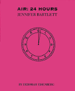 Air: 24 Hours : Jennifer Bartlett - Eisenberg, Deborah
