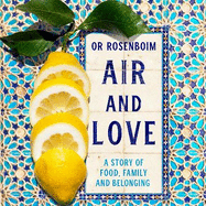 Air and Love: A Story of Food, Family and Belonging