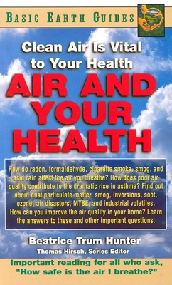 Air and Your Health: Clean Air Is Vital to Your Health - Hunter, Beatrice Trum
