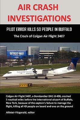 Air Crash Investigations: Pilot Error Kills 50 People in Buffalo, the ...