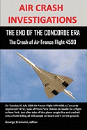 Air Crash Investigations: The End of the Concorde Era, the Crash of Air France Flight 4590