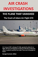 Air Crash Investigations: The Plane That Vanished, the Crash of Adam Air Flight 574