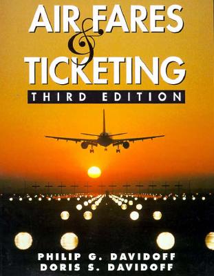 Air Fares and Ticketing - Davidoff, Doris S, and Davidoff, Philip G