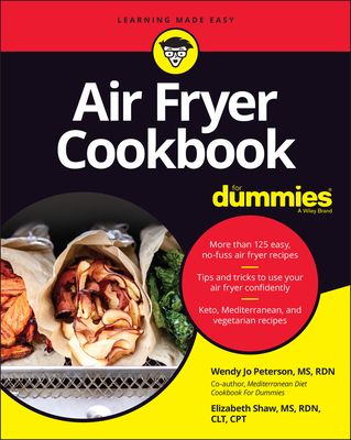 Air Fryer Cookbook for Dummies - Peterson, Wendy Jo, and Shaw, Elizabeth