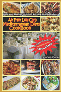 Air Fryer Low Carb Mediterranean Diets CookBook: Delicious Healthy Original Recipes for Gatherings with Meal Plan for Beginners