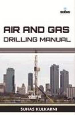 Air & Gas Drilling Manual - Kulkarni, Suhas