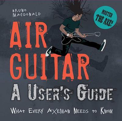 Air Guitar: A User's Guide - MacDonald, Bruno