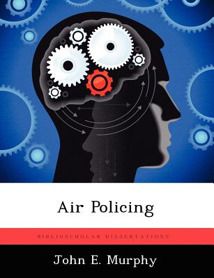 Air Policing - Murphy, John E