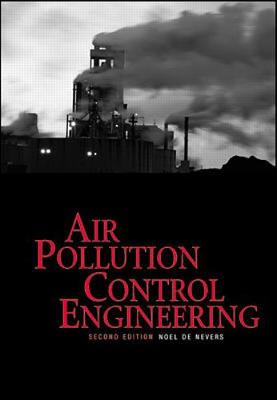 Air Pollution Control Engineering - De Nevers, Noel, and De Neufville, Richard, and De