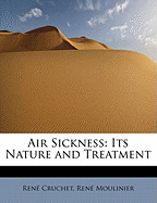 Air Sickness; Its Nature and Treatment;