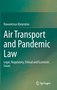 Air Transport and Pandemic Law: Legal, Regulatory, Ethical and Economic Issues