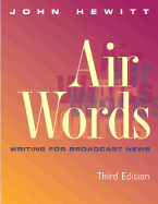 Air Words: Writing for Broadcast News