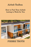 Airbnb Toolbox: How to Fuel Your Airbnb Listing to Work for You