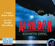 Airborn - Oppel, Kenneth, and Kelly, David (Read by), and The Full Cast Family (Read by)