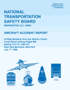 Aircraft Accident Report: In-Flight Breakup Over the Atlantic Ocean Trans World Airlines Flight 800 Boeing 747-131, N93119 Near East Moriches, New York July 17, 1996