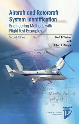 Aircraft and Rotorcraft System Identification - Tischler, Mark B., and Remple, Robert K.