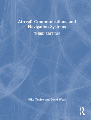 Aircraft Communications and Navigation Systems - Tooley, Mike, and Wyatt, David