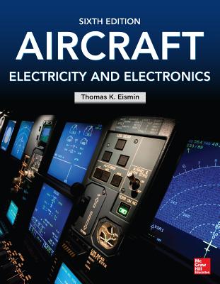 Aircraft Electricity and Electronics, Sixth Edition - Eismin, Thomas