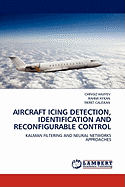 Aircraft Icing Detection, Identification and Reconfigurable Control