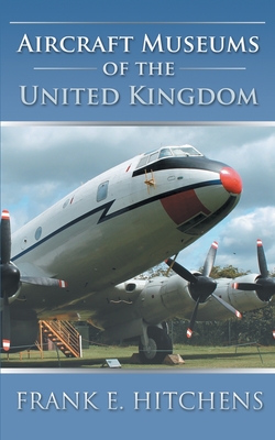 Aircraft Museums of the United Kingdom - Hitchens, Frank E