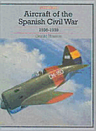 Aircraft of the Spanish Civil War - Howson, Gerald