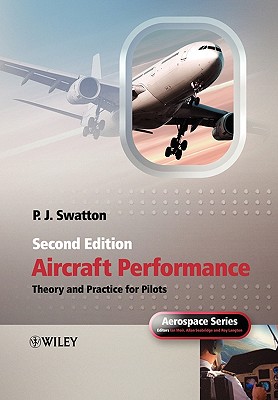 Aircraft Performance Theory and Practice for Pilots - Swatton, Peter J, and Moir, Ian (Editor), and Seabridge, Allan (Editor)