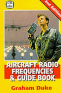 Aircraft Radio Frequencies and Guide Book - Duke, G.R.