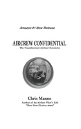 Aircrew Confidential: The Unauthorized Airline Chronicles